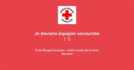 Je deviens équipier secouriste ! ⛑️ avec Croix-Rouge française - Unité Locale de la Ferte Bernard - Secourisme