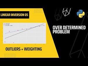 Pt. 05 Linear Inversion Over-determined Problem and Weighting [Geophysical Inversion]