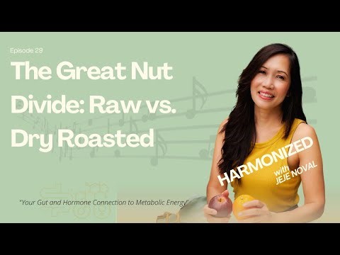 Harmonized Podcast-29: The Great Nut Divide: Raw vs. Dry Roasted