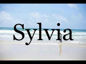 How To Pronounce Sylvia🌈🌈🌈🌈🌈🌈Pronunciation Of Sylvia
