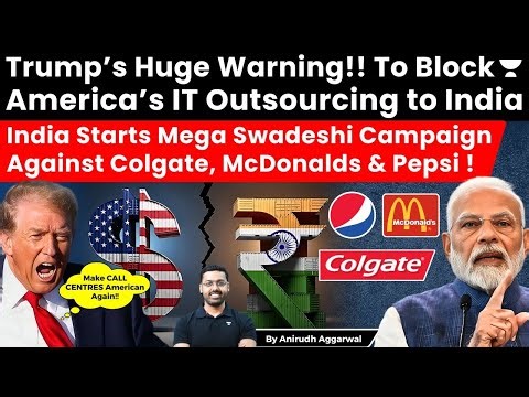 Trump Warns To Block USA’s IT Outsourcing to India. India Starts Campaign Against Colgate, McDonalds