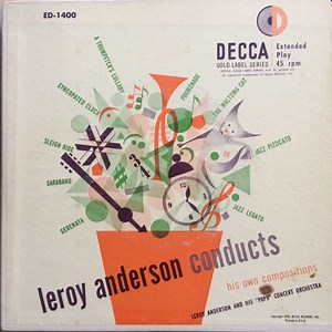 Leroy Anderson "Pops" Concert Orchestra - Leroy Anderson Conducts His Own Compositions Vol. 1
