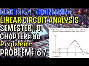 Linear Circuit Analysis | Chapter#06 | Problem#6.7 | Basic Engineering Circuit Analysis