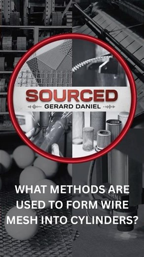 What methods are used to form wire mesh into cylinders? | Gerard Daniel