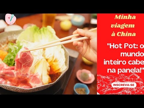 Hot Pot o mundo inteiro cabe na panela