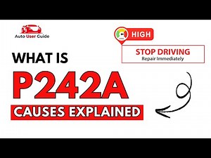What is P242A : Engine Error Code Causes Explained