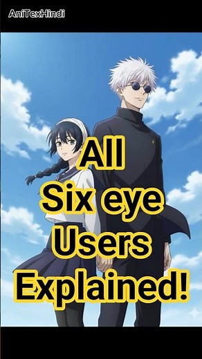 All Six Eye User Explained! Jujutsu Kaisen