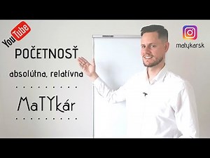 POČETNOSŤ - absolútna, relatívna