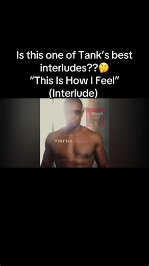 Is this one of Tank’s best interludes??🤔 “This Is How I Feel” (Interlude) #tank #interlude #hottopic #rnbvibes #fyp