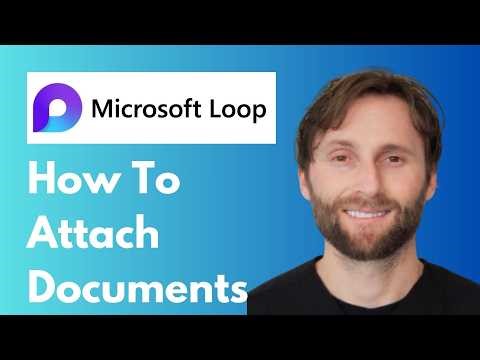 How to Attach Documents in Microsoft Loop [Full Guide 2026]