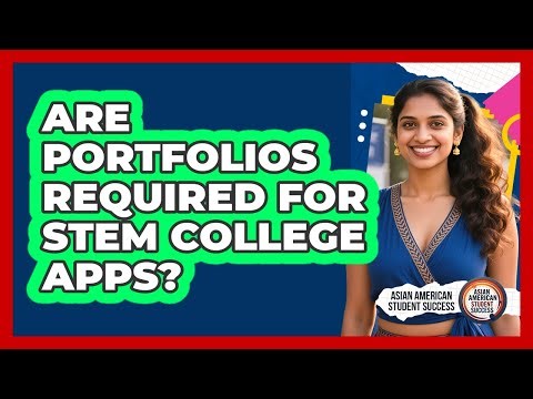 Are Portfolios Required For STEM College Apps?