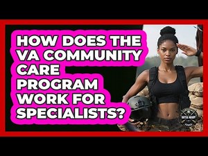 How Does The VA Community Care Program Work For Specialists?