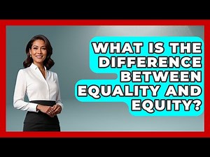 What Is The Difference Between Equality And Equity? | Your Civil Rights Guide