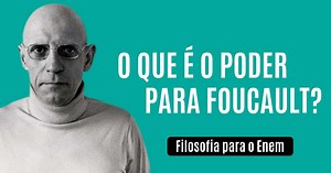 As ideias de verdade e poder para Foucault: resumo de Filosofia