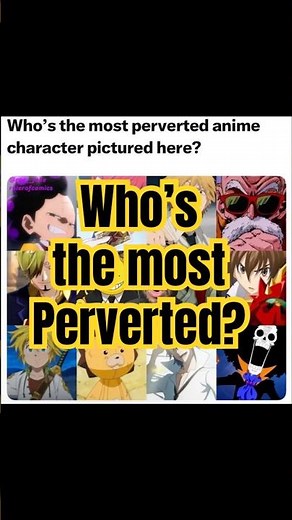 Most perverted #anime #manga #weeb #trending #fyp #meliodas #masterroshi #perversion #hisoka #dxd