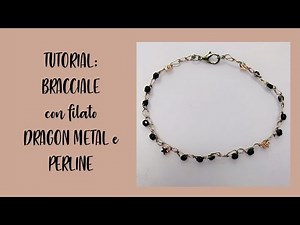 TUTORIAL: Bracciale con filato DRAGON METAL e perline realizzato con uncinetto