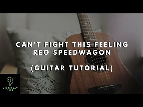 Guitar Tutorial: "Can't Fight This Feeling" by Reo Speedwagon | Step by Step