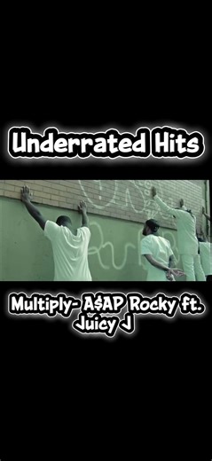 Underrated Hits Multiply- A$AP Rocky ft. Juicy J