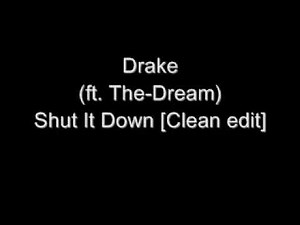 Drake - Shut It Down Clean edit