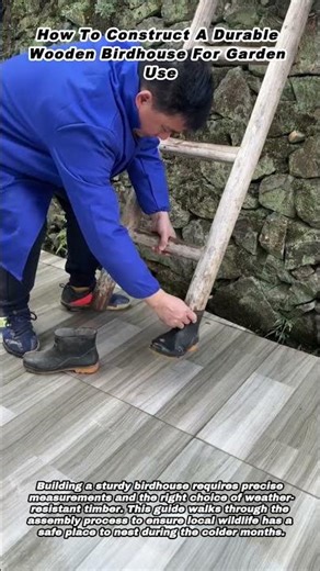 How To Construct A Durable Wooden Birdhouse For Garden Use