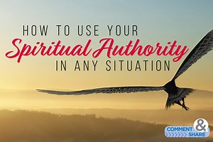 How to Use Your Spiritual Authority in Any Situation - KCM Blog