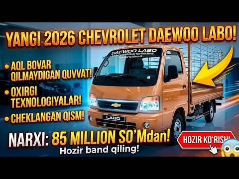 2026 Chevrolet Labo Narxi Shok Hamma Kutgan Mashina ChiqdiYangi Chevrolet Labo 2026 To'liq Sharh Va