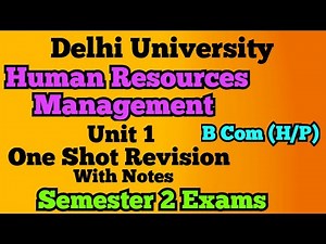 Unit 1 Human Resource Management One Shot Revision l B Com (H/P) Semester 2 Exam Delhi University