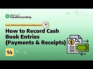 14. How to Record Cash Book Entries (Payments & Receipts) | Learn Cloud Accounting in 30 mins