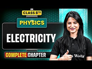Electricity | Class 8 Science ICSE | Complete Chapter Explaination | PW ICSE