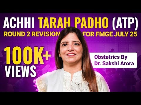 FMGE July 2025 | Obstetrics (OBS) Achhi Tarah Padho (ATP) Session | Part 1 | Dr. Sakshi Arora