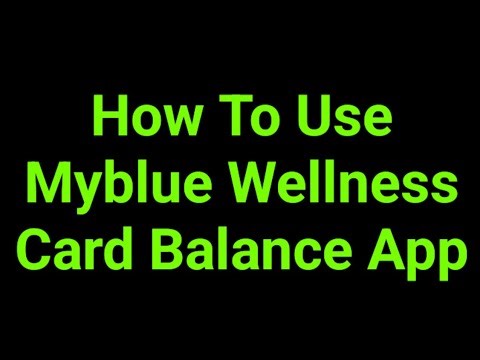 How To Use Myblue Wellness Card Balance App