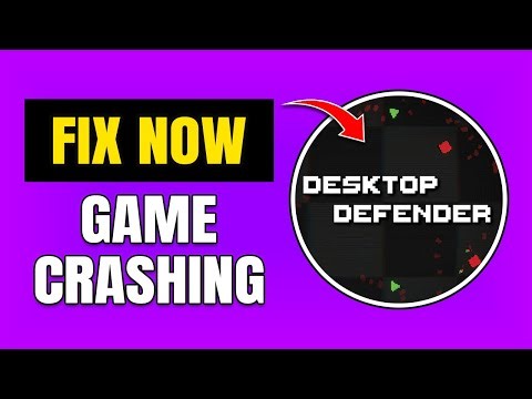 How To Fix Desktop Defender Crashing On Steam