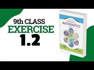 Exercise 1.2 - 9 Class Math | Federal Board - FBISE - National Book Foundation - NBF