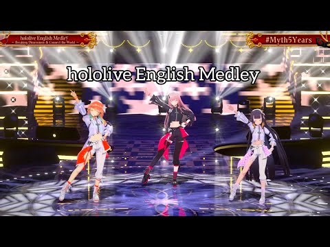 【Myth5Years】hololive English Medley - Breaking Dimensions & Connect the World-- Calli Kiara Ina