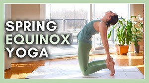 30 Min Spring Equinox Yoga | Awaken Your Heart & Renew Your Energy