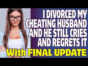r/Relationships | I Divorced My Cheating Husband And He Still Cries And Regrets It