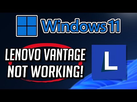 Lenovo Vantage Not Working Fix Windows 11/10 [Tutorial]