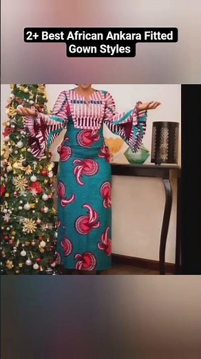 2+ Best African Ankara Fitted Gown Styles