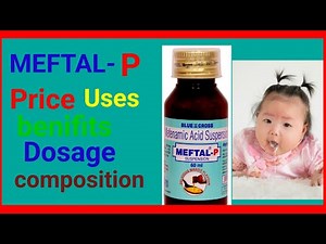 syp meftal p. syp mefanamic acid. uses. benifit dosage.
