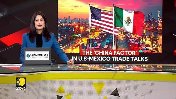 The China factor in US-Mexico trade talks: Mexico faces US pressure to act on China