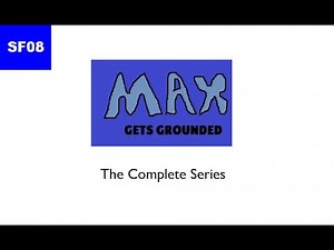 Max Gets Grounded - The Complete Series