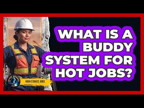 What Is A Buddy System For Hot Jobs?