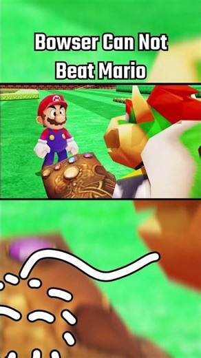Bowser Can Not Beat Mario