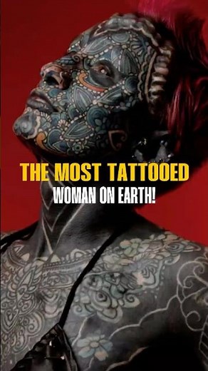 The Most Tattooed Woman on Earth!