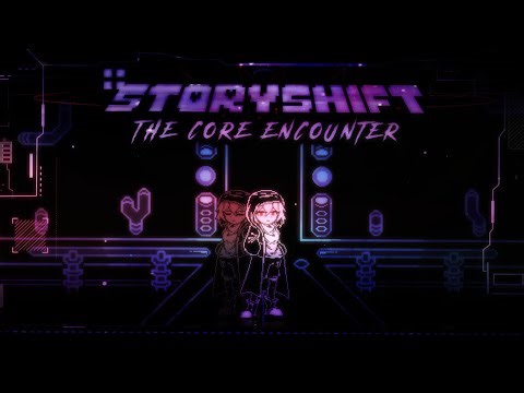 Storyshift - The Core Encounter (TF_颓's PV)