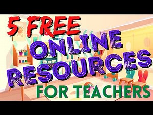 5 FREE ONLINE RESOURCES FOR TEACHERS