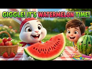 Watermelon Songs for Kids | Fruit Song, Picnic Song, Bunny Song & Nursery Rhymes | GiggleBloomTV