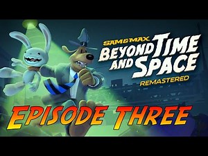 Sam & Max: Beyond Time and Space Remastered | Gameplay Walkthrough - Episode Three | No Commentary