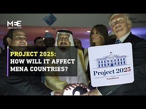 What is Project 2025? And how will it impact the Middle East?