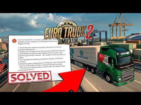 Euro Truck Simulator 2 Unable to Draw Graphics? Fix It Now!